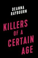 Book cover with a black background featuring the title "Killers of a Certain Age" in large pink text and the author "Deanna Raybourn" in white text at the top.