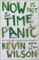 Book cover of "Now Is Not the Time to Panic" by Kevin Wilson, featuring large green and black text on a white background.